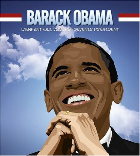 Barack Obama, le garçon qui voulait devenir président