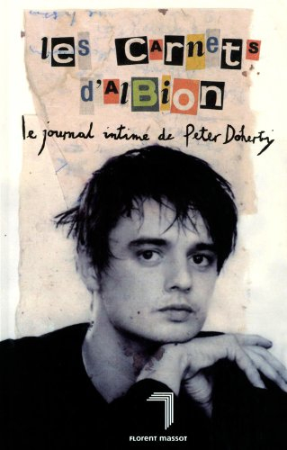 Les carnets d'Albion : le journal intime de Peter Doherty