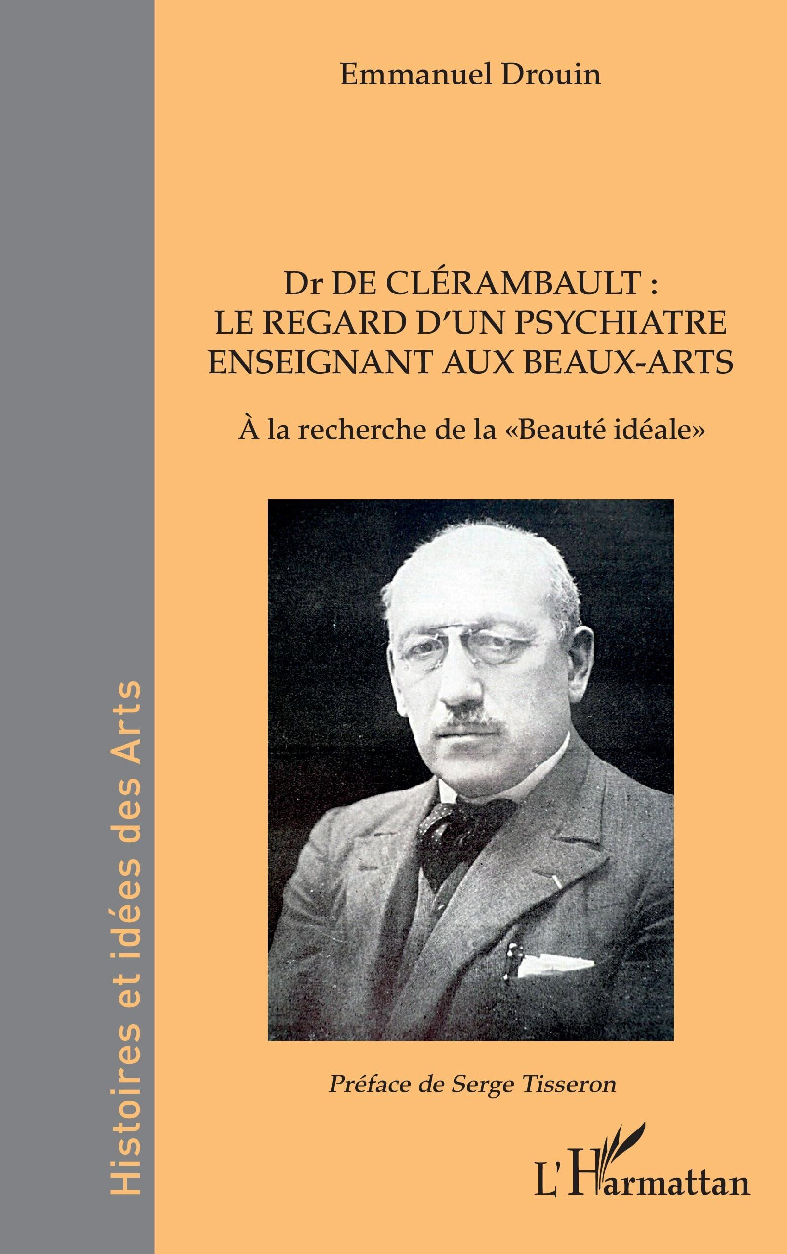 Dr de Clérambault : le regard d'un psychiatre enseignant aux Beaux-Arts : à la recherche de la beaut