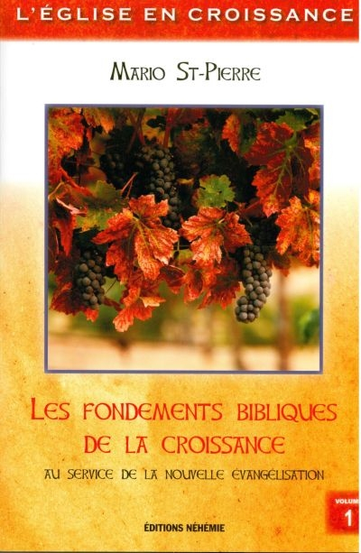 L'église en croissance. Vol. 1. Les fondements bibliques de la croissance