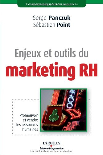 Enjeux et outils du marketing RH : promouvoir et vendre les ressources humaines