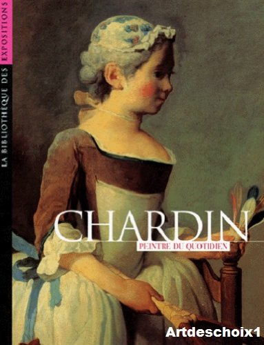Bibliothèque des expositions (La). Chardin, peintre du quotidien