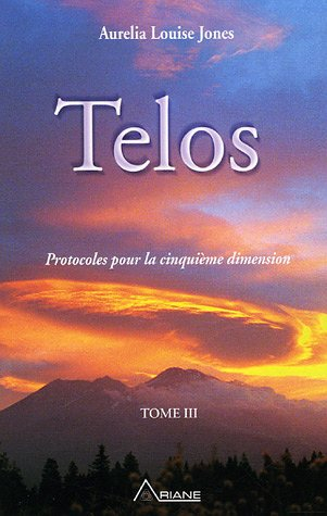 telos : tome 3, protocoles pour la cinquième dimension