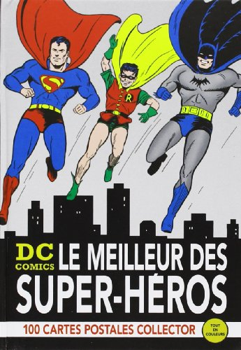 DC comics : le meilleur des super-héros : 100 cartes postales collector tout en couleurs