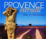Provence éternelle : sites et patrimoine