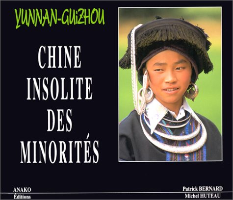Chine insolite des minorités : Yunnan-Guizhou