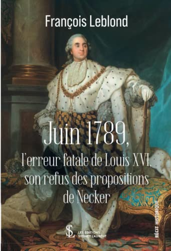 Juin 1789, l'erreur fatale de Louis XVI