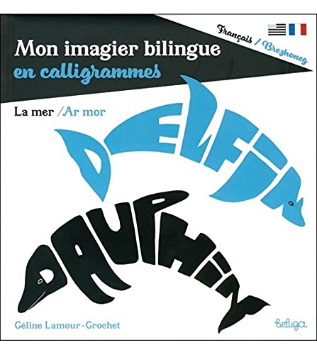Mon imagier bilingue en calligrammes. La mer : français-brezhoneg. Ar mor : français-brezhoneg