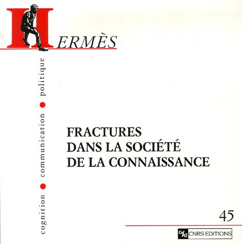 Hermès, n° 45. Fractures dans la société de la connaissance
