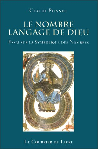 Le nombre, langage de Dieu : essai sur la symbolique des nombres