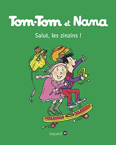 Tom-Tom et Nana. Vol. 18. Salut, les zinzins !