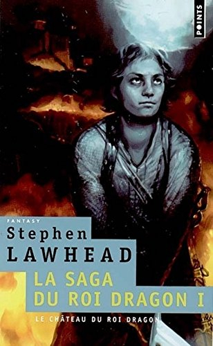 La saga du roi dragon. Vol. 1. Le château du roi dragon