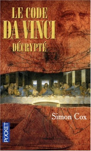 Le code Da Vinci décrypté : le guide non autorisé