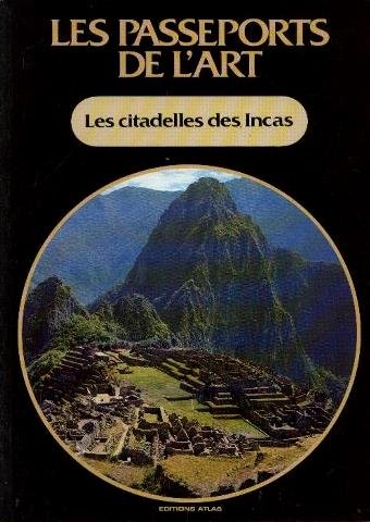 Les Citadelles des Incas