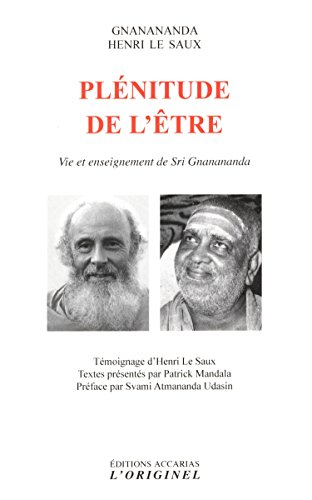 Plénitude de l'être : vie et enseignement de Sri Gnanananda