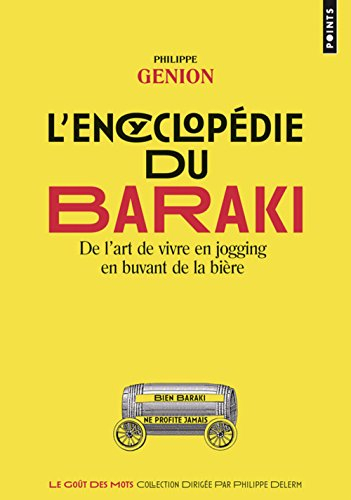 L'encyclopédie du baraki : de l'art de vivre en jogging en buvant de la bière