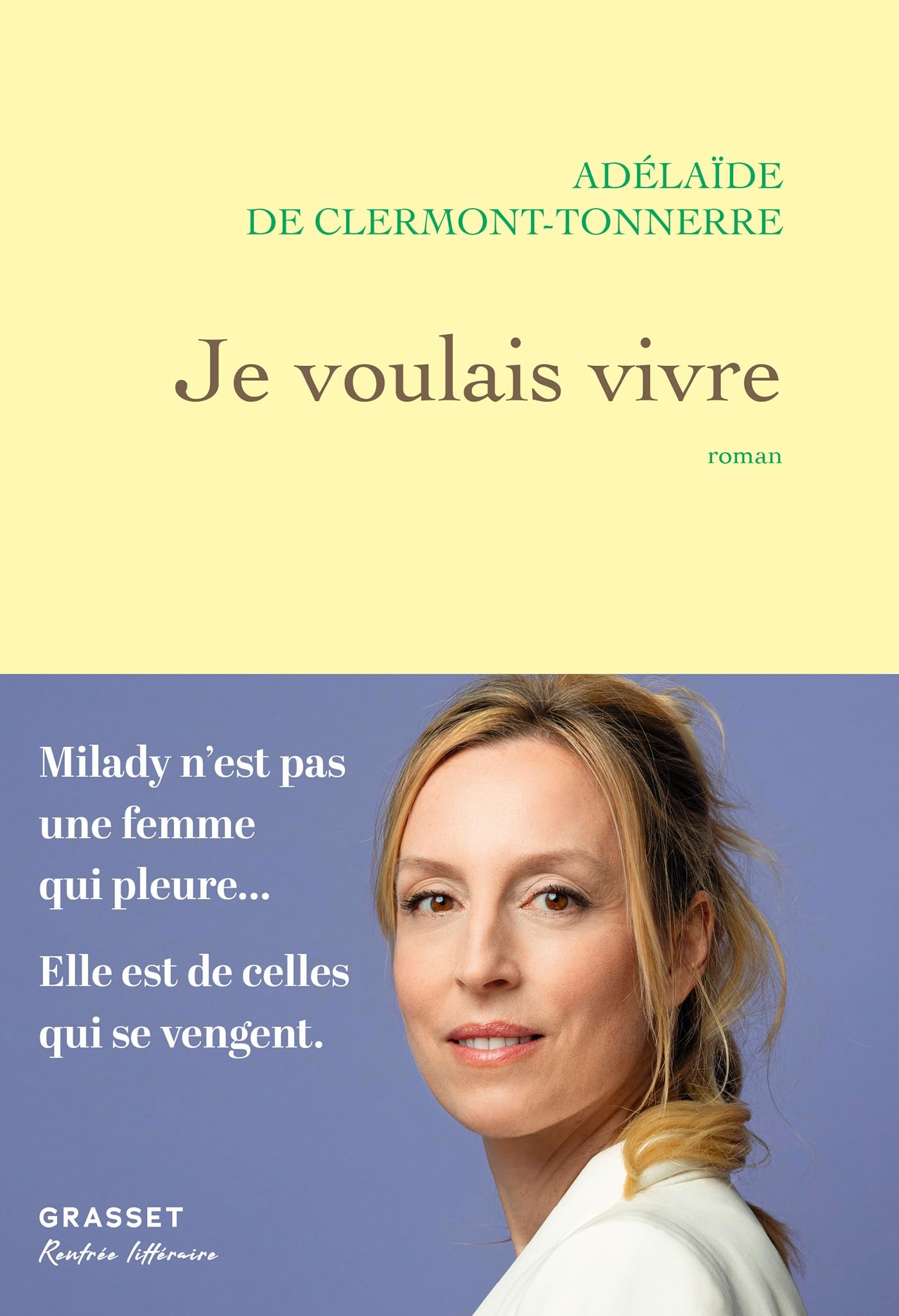 Je voulais vivre : Milady n'est pas une femme qui pleure... Elle est de celles qui se vengent.
