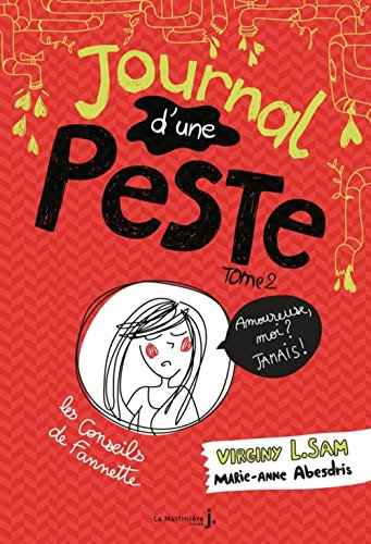 Journal d'une peste. Vol. 2. Moi, amoureuse ? Jamais !