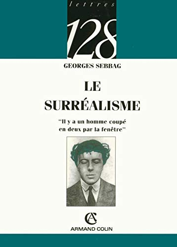 Le surréalisme : il y a un homme coupé en deux par le fenêtre, 1918-1968