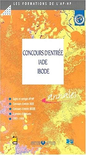 Concours d'entrée IADE-IBODE : sujets et corrigés, 1997-1999
