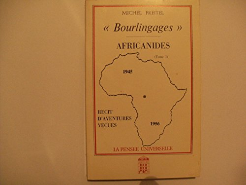 africanides : récit d'aventures vécues, 1945-1956 (bourlingages.)