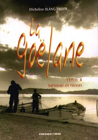 La Goélane. Vol. 2. Mélanie et Ninon
