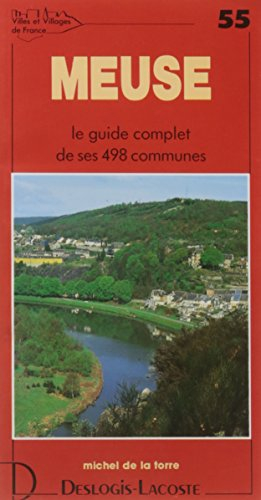 Meuse : histoire, géographie, nature, arts