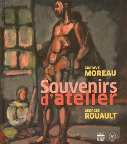 Gustave Moreau-Georges Rouault : souvenirs d'atelier : exposition, Paris, Musée Gustave Moreau, du 2