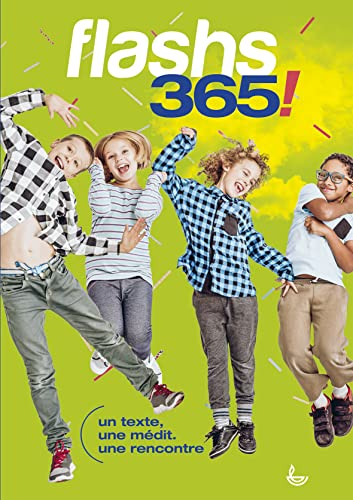 Flashs 365 ! : un texte, une médit, une rencontre
