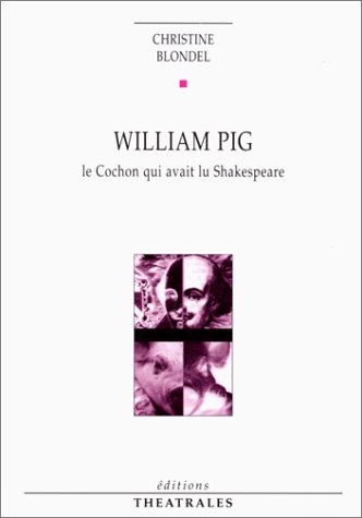 William Pig ou Le cochon qui avait lu Shakespeare