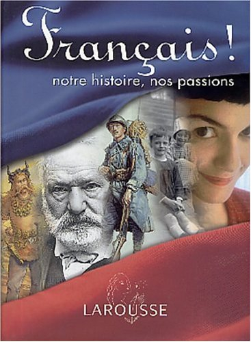 Français : notre histoire, nos passions