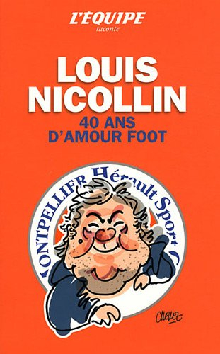 Louis Nicollin : 40 ans d'amour foot