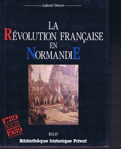 La Révolution française en Normandie : 1789-1800