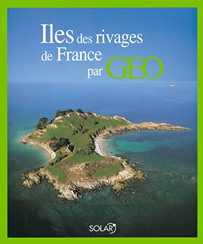 Iles des rivages de France par Géo