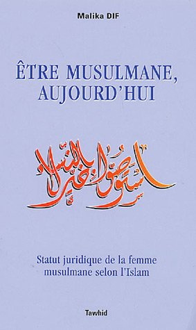 etre musulmane, aujourd'hui : statut juridique de la femme en islam