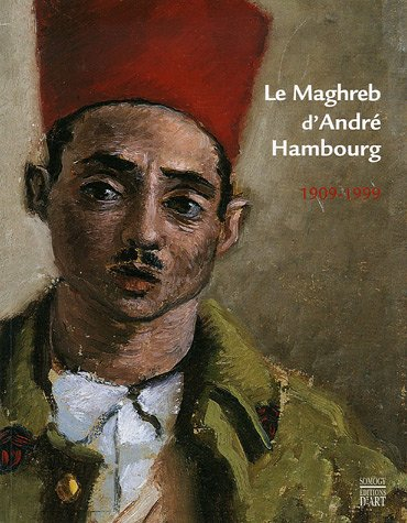 Le Maghreb d'André Hambourg (1909-1999) : exposition, Trouville, Musée de la villa Montebello, 25 ma
