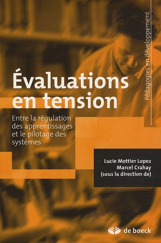 Evaluations en tension : entre la régulation des apprentissages et le pilotage des systèmes