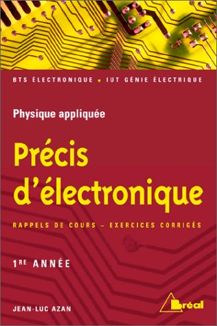 Précis d'électronique : physique appliquée. Vol. 1. Sections de technicien supérieur, instituts univ