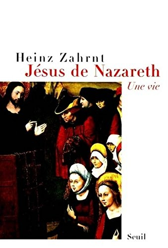 Jésus de Nazareth : une vie