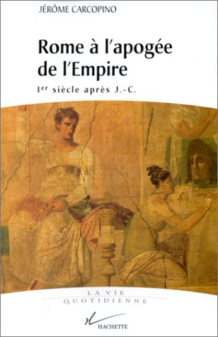 Rome à l'apogée de l'Empire : Ier siècle après J.-C.