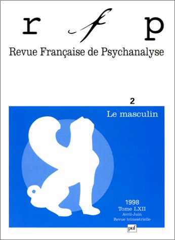 Revue française de psychanalyse, n° 2 (1998). Le masculin