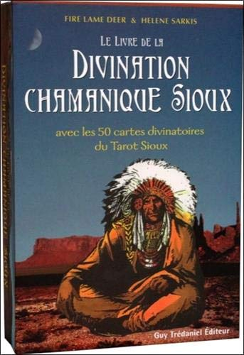 La divination chamanique sioux : avec les 50 cartes divinatoires du tarot sioux