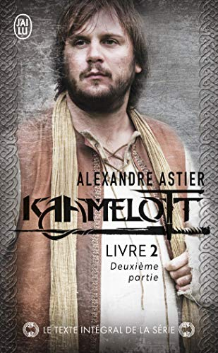 Kaamelott. Livre 2, deuxième partie : épisodes 51 à 100