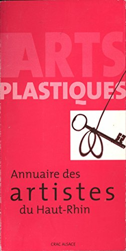 annuaire des artistes du haut-rhin - arts plastiques 1 ère édition