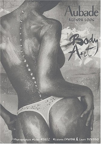 Aubade : agenda 2005 : body art