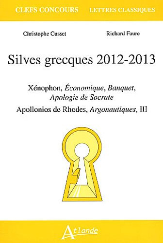 Silves grecques 2012-2013 : Xénophon, Economique, Banquet, Apologie de Socrate ; Apollonios de Rhode