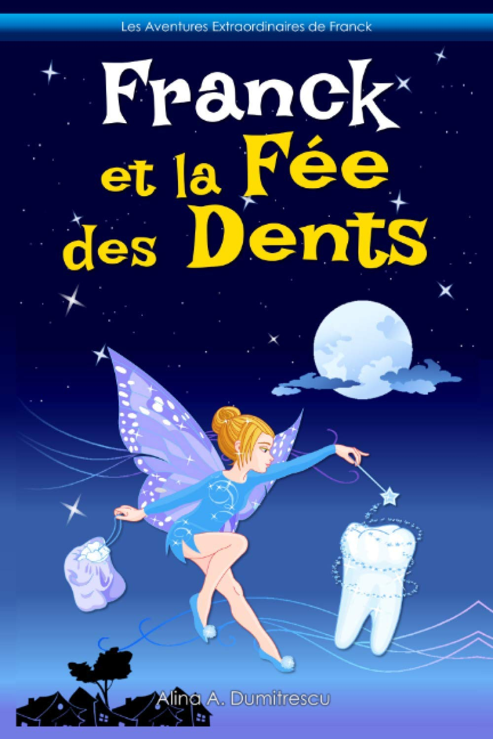 Franck et la Fée des Dents: Conte de Fées