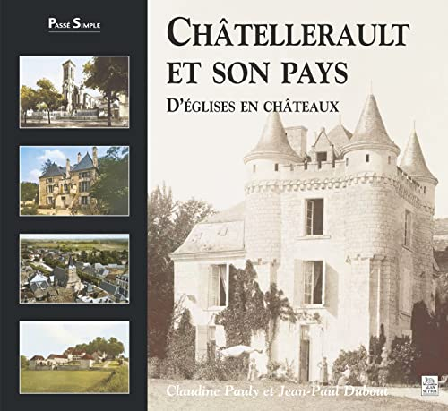 Châtellerault et son pays. D'églises en châteaux
