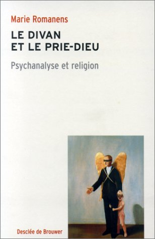 Le divan et le prie-Dieu : psychanalyse et religion