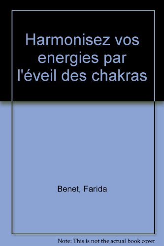 Harmonisez vos énergies par l'éveil des chakras